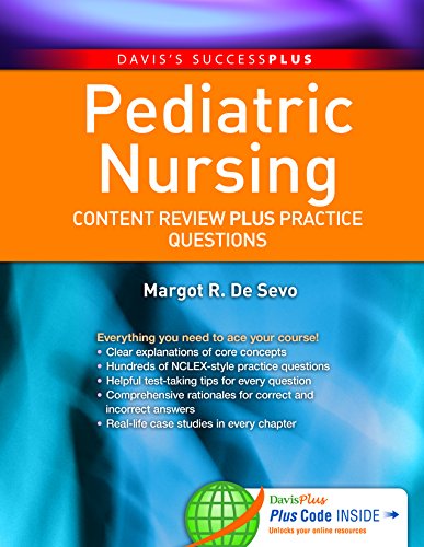 Pediatric Nursing: Content Review Plus Practice Questions 2014