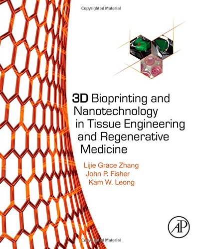 3D Bioprinting and Nanotechnology in Tissue Engineering and Regenerative Medicine 2015