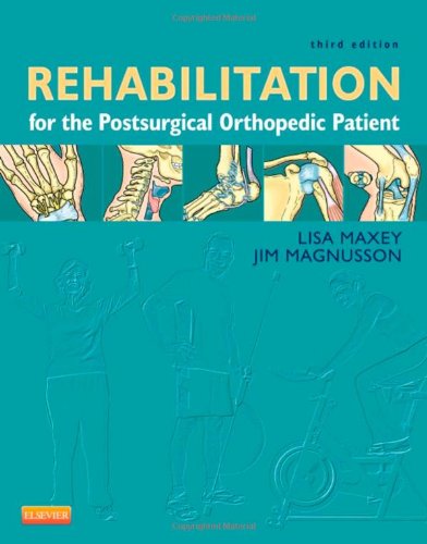 Rehabilitation for the Postsurgical Orthopedic Patient 2013