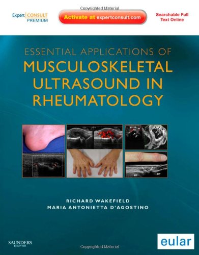 Essential Applications of Musculoskeletal Ultrasound in Rheumatology: Expert Consult Premium Edition: Enhanced Online Features and Print 2010