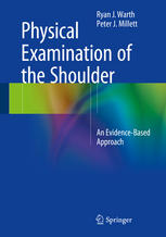Physical Examination of the Shoulder: An Evidence-Based Approach 2015