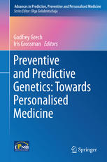 Preventive and Predictive Genetics: Towards Personalised Medicine 2015