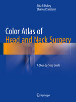 Color Atlas of Head and Neck Surgery: A Step-by-Step Guide 2015