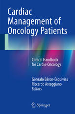 Cardiac Management of Oncology Patients: Clinical Handbook for Cardio-Oncology 2015