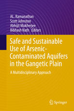 Safe and Sustainable Use of Arsenic-Contaminated Aquifers in the Gangetic Plain: A Multidisciplinary Approach 2015