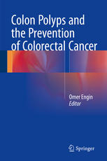 Colon Polyps and the Prevention of Colorectal Cancer 2015