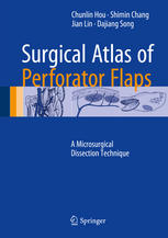 Surgical Atlas of Perforator Flaps: A Microsurgical Dissection Technique 2015