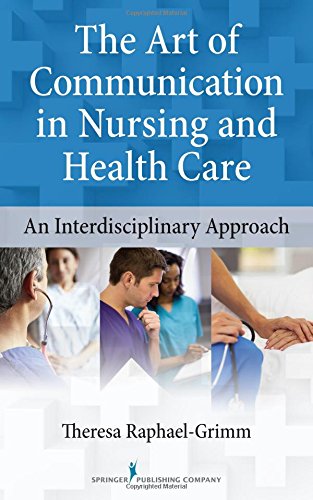 The Art of Communication in Nursing and Health Care: An Interdisciplinary Approach 2014