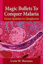 Magic Bullets to Conquer Malaria: From Quinine to Qinghaosu 2011