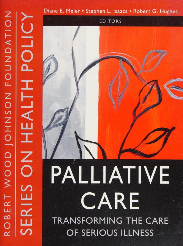 Palliative Care: Transforming the Care of Serious Illness 2010