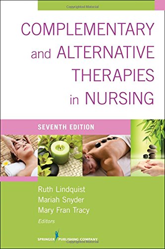 Complementary & Alternative Therapies in Nursing: Seventh Edition 2013