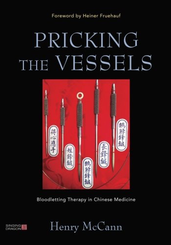 Pricking the Vessels: Bloodletting Therapy in Chinese Medicine 2014