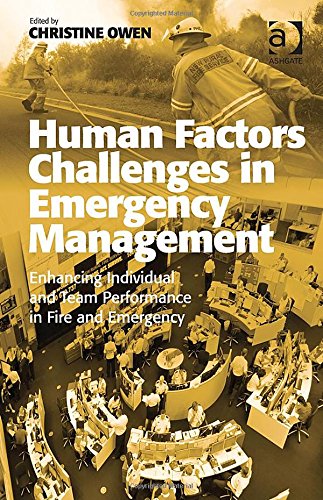 Human Factors Challenges in Emergency Management: Enhancing Individual and Team Performance in Fire and Emergency Services 2014