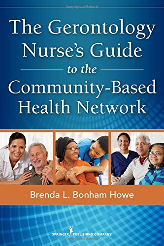 The Gerontology Nurse's Guide to the Community-Based Health Network 2014