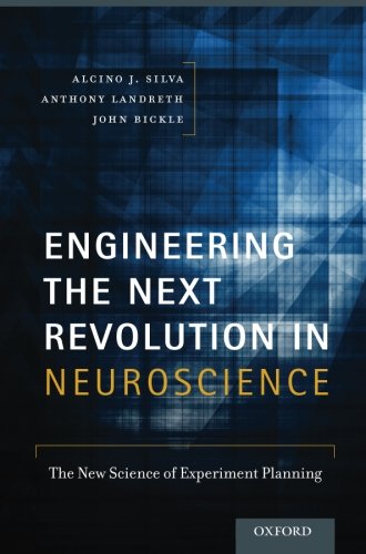 Engineering the Next Revolution in Neuroscience: The New Science of Experiment Planning 2013