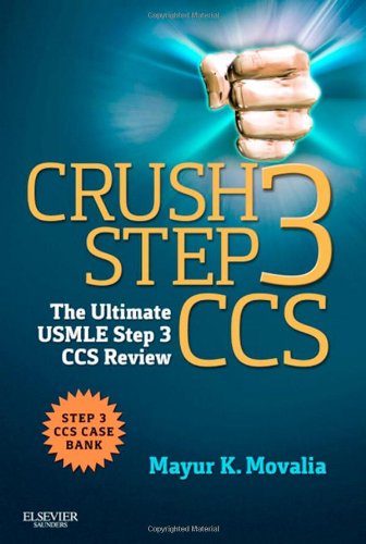 Crush Step 3 CCS: The Ultimate USMLE Step 3 CCS Review 2013