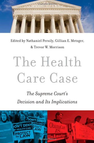 The Health Care Case: The Supreme Court's Decision and Its Implications 2013
