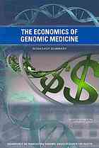 The Economics of Genomic Medicine: Workshop Summary 2013