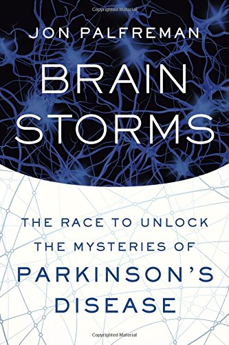 Brain Storms: The Race to Unlock the Mysteries of Parkinson's Disease 2015