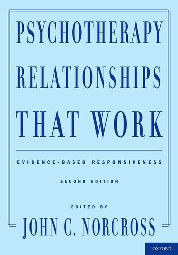 Psychotherapy Relationships That Work: Evidence-Based Responsiveness 2011
