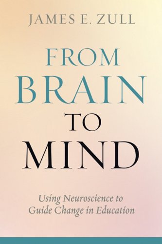 From Brain to Mind: Using Neuroscience to Guide Change in Education 2011