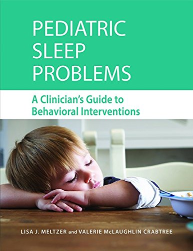 Pediatric Sleep Problems: A Clinician's Guide to Behavioral Interventions 2015