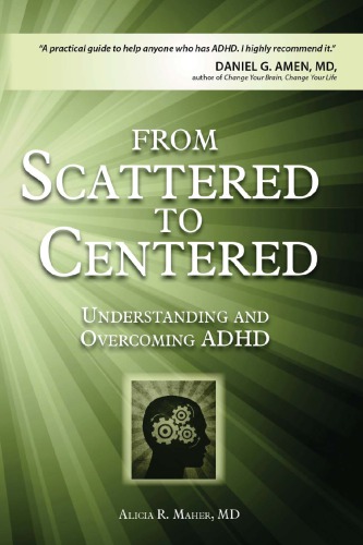 From Scattered to Centered: Understanding and Transforming the ADHD Brain 2014