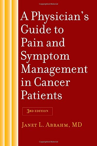 A Physician's Guide to Pain and Symptom Management in Cancer Patients 2014