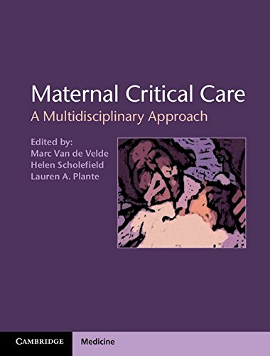 Maternal Critical Care: A Multidisciplinary Approach 2013