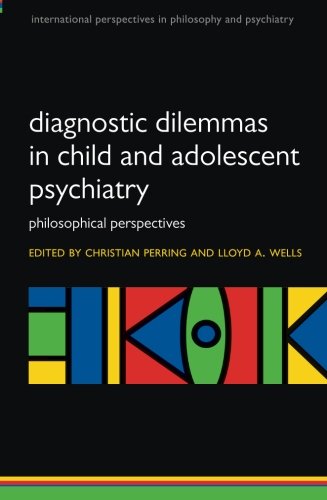 Diagnostic Dilemmas in Child and Adolescent Psychiatry: Philosophical Perspectives 2014