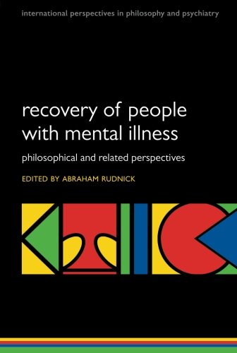 Recovery of People with Mental Illness: Philosophical and Related Perspectives 2012