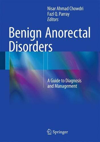 Benign Anorectal Disorders: A Guide to Diagnosis and Management 2015