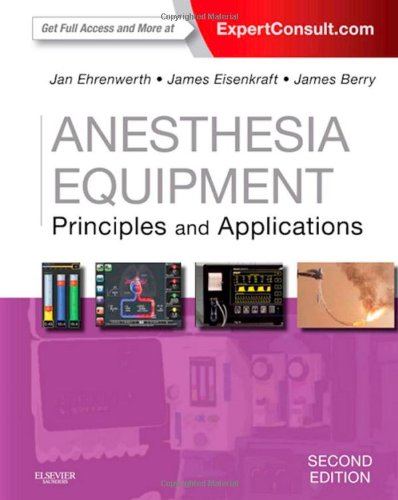 Anesthesia Equipment: Principles and Applications (Expert Consult: Online and Print) 2013