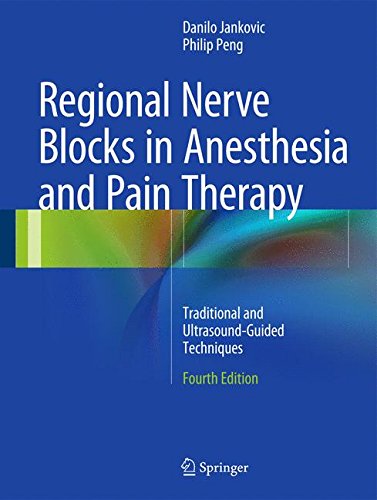 Regional Nerve Blocks in Anesthesia and Pain Therapy: Traditional and Ultrasound-Guided Techniques 2015