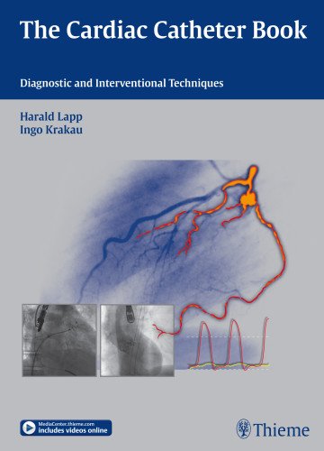 The Cardiac Catheter Book: Diagnostic and Interventional Techniques 2014