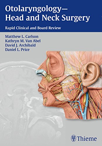 Otolaryngology - Head and Neck Surgery: Rapid Clinical and Board Review 2015