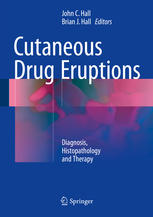 Cutaneous Drug Eruptions: Diagnosis, Histopathology and Therapy 2015