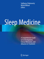 Sleep Medicine: A Comprehensive Guide to Its Development, Clinical Milestones, and Advances in Treatment 2015