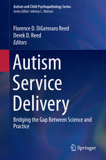 Autism Service Delivery: Bridging the Gap Between Science and Practice 2015
