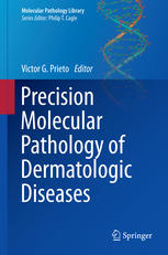 Precision Molecular Pathology of Dermatologic Diseases 2015