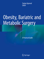 Obesity, Bariatric and Metabolic Surgery: A Practical Guide 2015