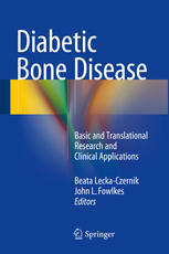 Diabetic Bone Disease: Basic and Translational Research and Clinical Applications 2015