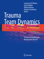 Trauma Team Dynamics: A Trauma Crisis Resource Management Manual 2015