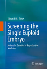 Screening the Single Euploid Embryo: Molecular Genetics in Reproductive Medicine 2015