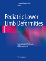 Pediatric Lower Limb Deformities: Principles and Techniques of Management 2015