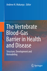 The Vertebrate Blood-Gas Barrier in Health and Disease: Structure, Development and Remodeling 2015