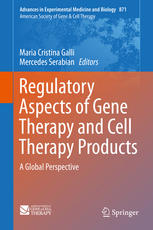 Regulatory Aspects of Gene Therapy and Cell Therapy Products: A Global Perspective 2015