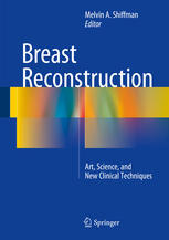 Breast Reconstruction: Art, Science, and New Clinical Techniques 2016