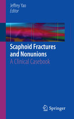 Scaphoid Fractures and Nonunions: A Clinical Casebook 2015