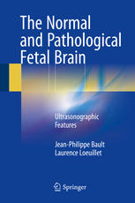 The Normal and Pathological Fetal Brain: Ultrasonographic Features 2015